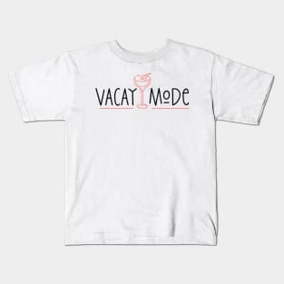 Vacay mode Kids T-Shirt